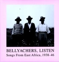 Bellyachers, Listen: Songs From East Africa, 1938-46