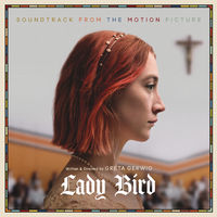 Lady Bird [Movie] - Lady Bird: Soundtrack From Motion Picture [LP Soundtrack]