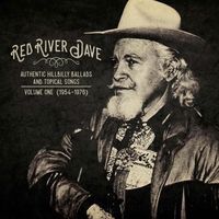 Authentic Hillbilly Ballads & Topical Songs: Volume One (1954-1976)