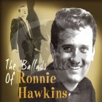 Ballads Of Ronnie Hawkins