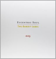 Eccentric Soul, Vol. 3: The Bandit Label
