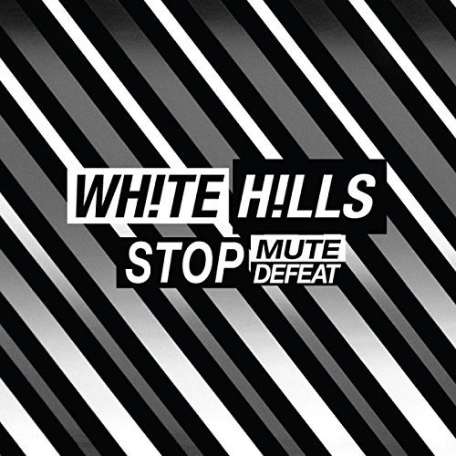 White Hills - Stop Mute Defeat vinyl record cover
