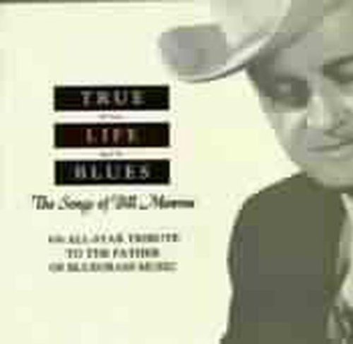 True Life Blues - True Life Blues: Songs of Bill Monroe / Various