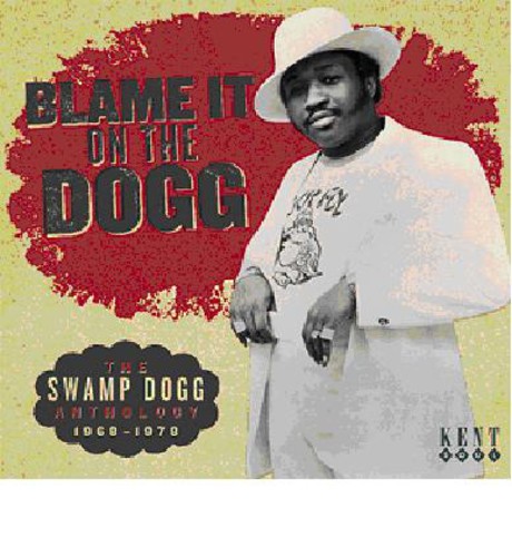 Blame It On The Dog-Swamp Dogg Anthology 1968-78