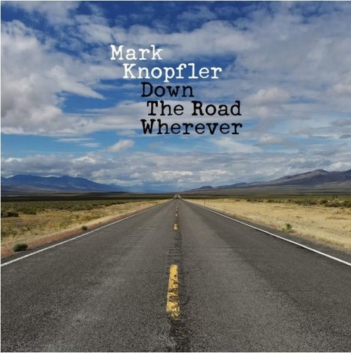 Mark Knopfler - Down The Road Wherever