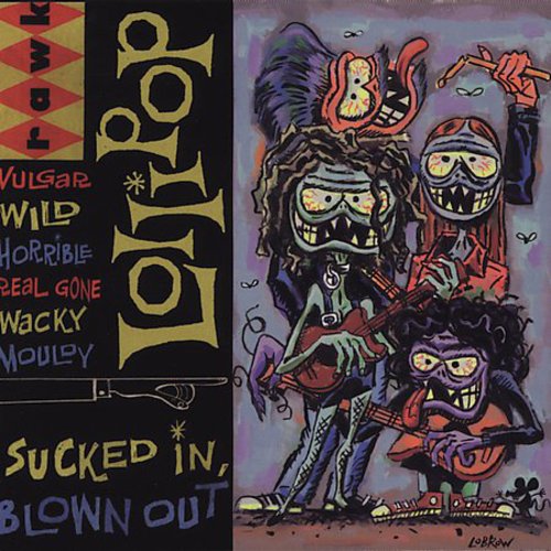 Lollipop - Sucked in Blown Out