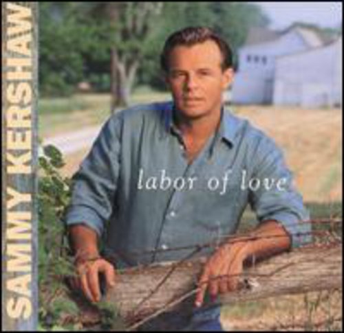 Labor of Love Sammy Kershaw - Labor of Love