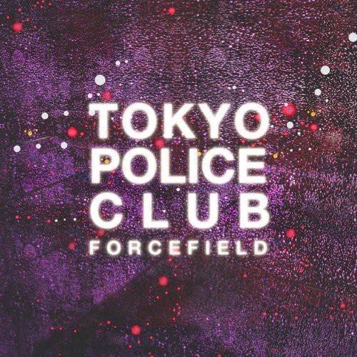 Tokyo Police Club - Forcefield vinyl record cover
