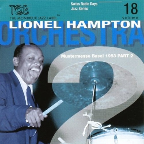 Lionel Hampton & Or - Swiss Radio Days, Vol. 18