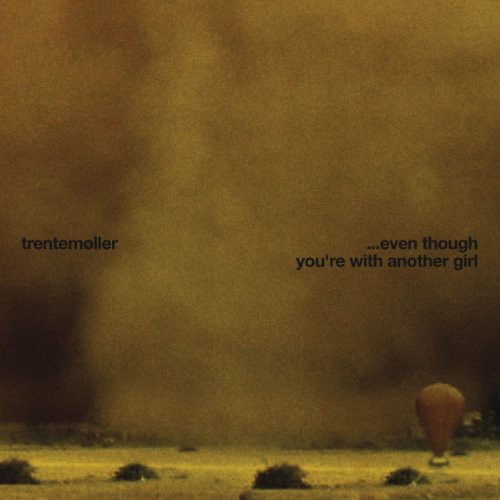 Trentemoller - Even Though You're With Another Girl (Remixes) vinyl record cover