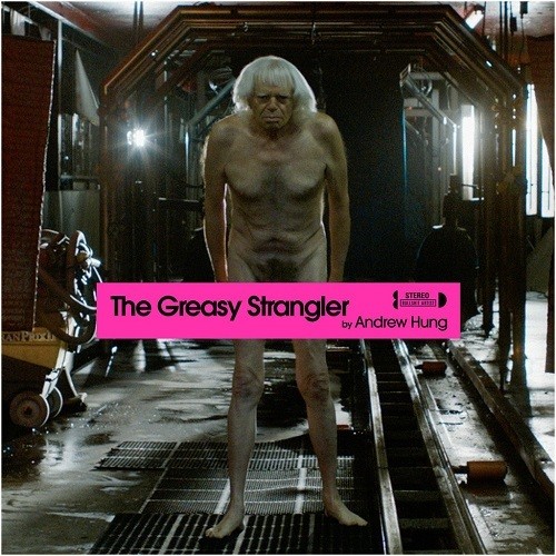 The Greasy Strangler (original Soundtrack)