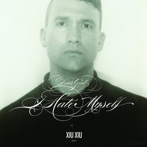Xiu Xiu - Dear God, I Hate Myself vinyl record cover