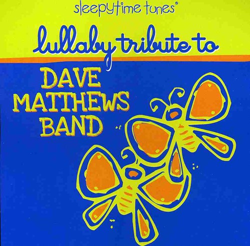 Dave Matthews Band - Lullaby Tribute to Dave Mathews Band