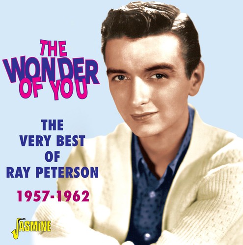 Wonder of You - the Very Best of Ray Peterson 1957