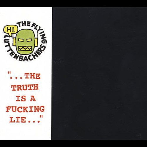 The Truth Is a Fucking Lie