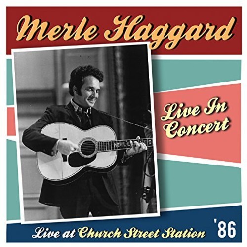 Merle Haggard - Live At Church Street Station