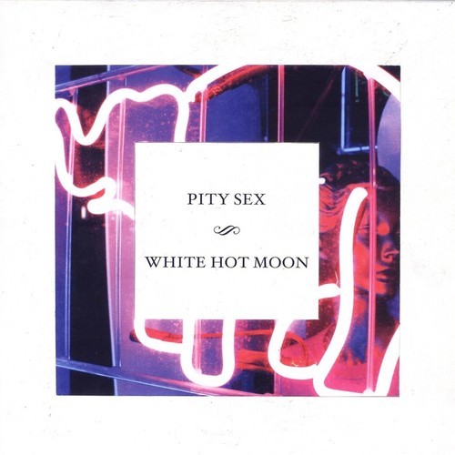 Pity Sex - White Hot Moon vinyl record cover