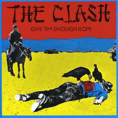 Give Em Enough Rope The Clash - Give Em Enough Rope
