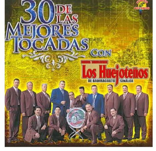 Huejotenos De Badiraguato - 30 de Las Mejores Tocadas