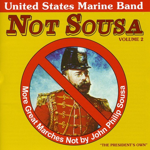 The US Marine Band - Not Sousa, Vol. 2