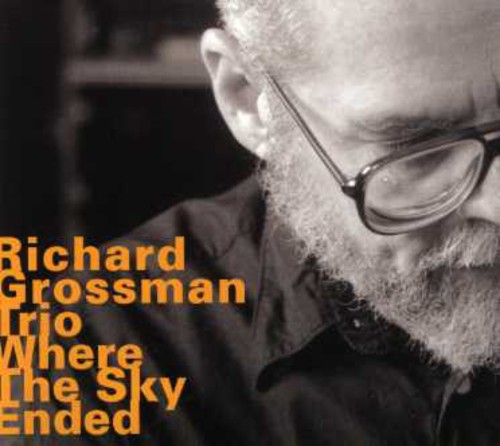 Richard Grossman Trio - Where the Sky Ended