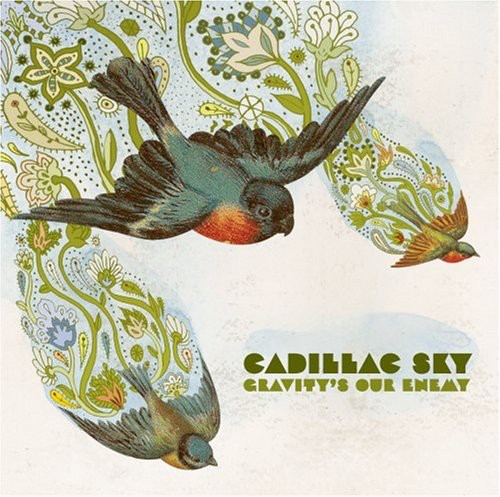 Cadillac Sky - Gravity's Our Enemy