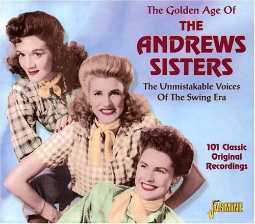 Golden Age of the Andrews Sisters-Unmistakable Voi