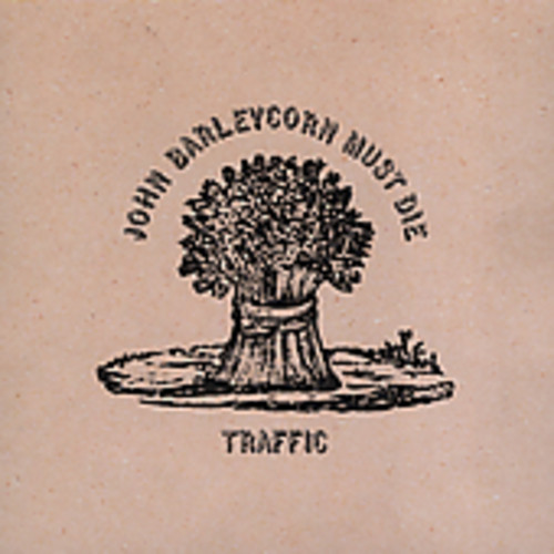 John Barleycorn Must Die Traffic - John Barleycorn Must Die