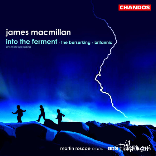 James MacMillan - Into the Ferment (Revised 2000) / Berserking
