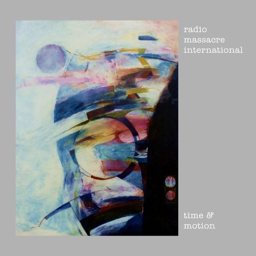 Radio Massacre International - Time and Motion