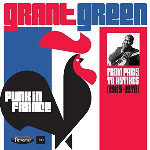 Grant Green - Funk In France: From Paris To Antibes (1969-1970) vinyl record cover