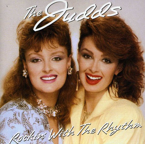 Rockin' With The Rhythm Judds - Rockin' With The Rhythm