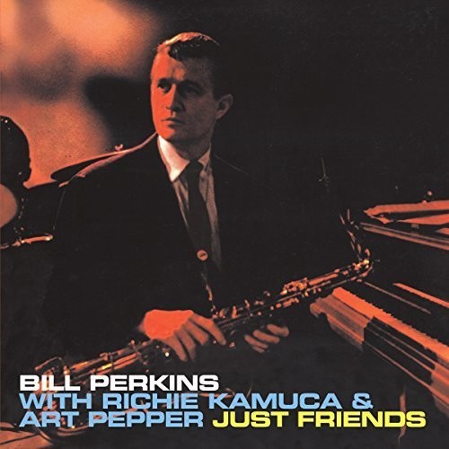 Bill Perkins / Kamuka,Richie / Pepper,Art - Just Friends + 4 Bonus Tracks vinyl record cover