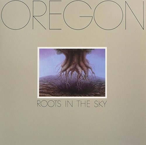Oregon - Roots In The Sky [180 Gram]
