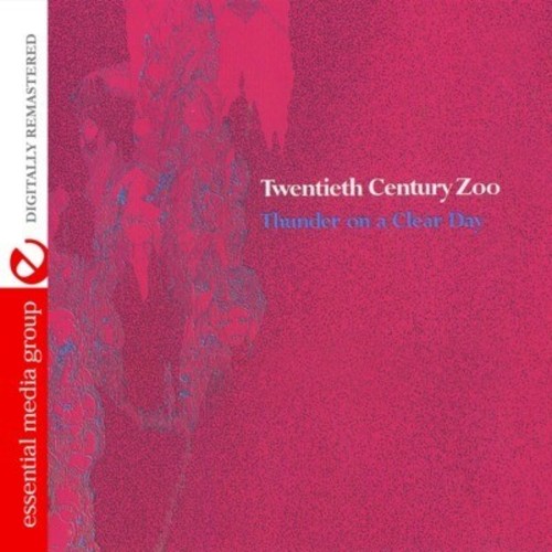 Twentieth Century Zoo - Thunder on a Clear Day