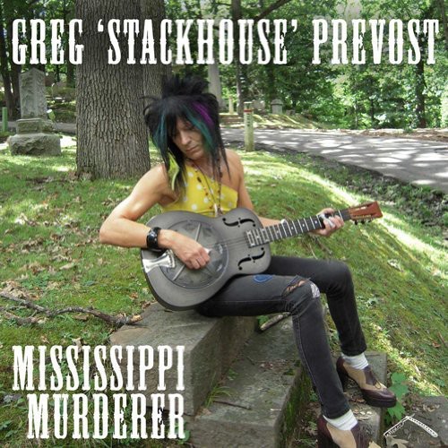 Greg Prevost Stackhouse - Mississippi Murderer vinyl record cover