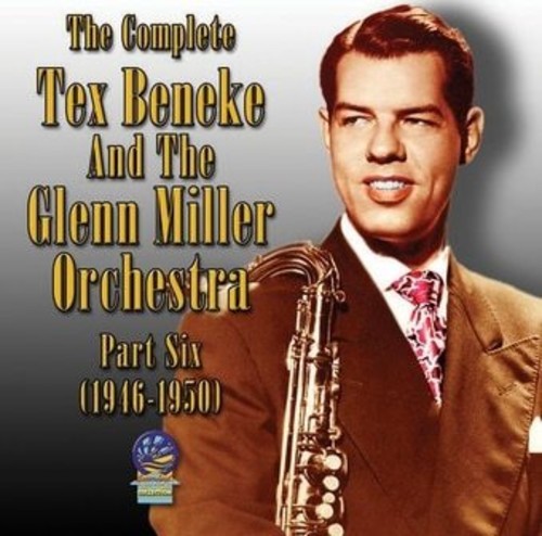 Complete Tex Beneke & The Glenn Miller Orch. Part 6