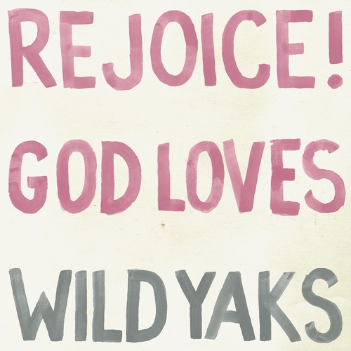Wild Yaks - Rejoice God Loves Wild Yaks vinyl record cover