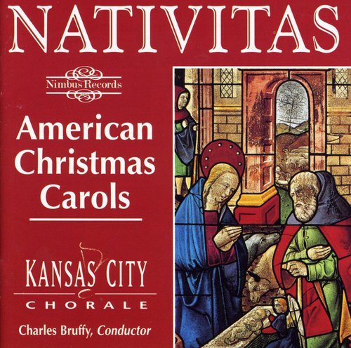 Charles Bruffy - Nativitas: American Christmas Carols