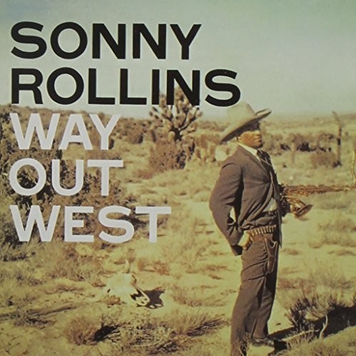 Sonny Rollins - Way Out West [Remaster]