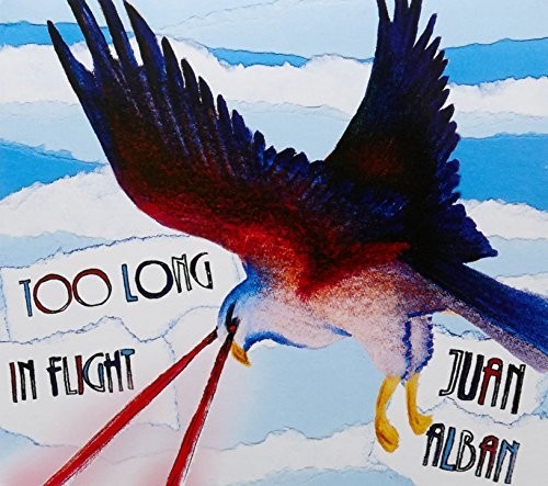 Juan Alban - Too Long in Flight