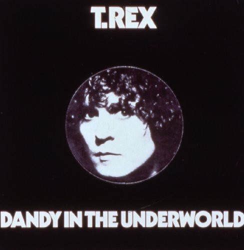 T. Rex - Dandy in the Underworld