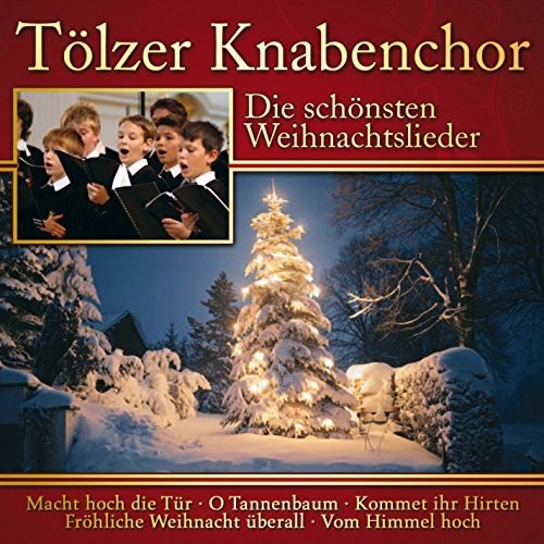 Die Schonsten Weihnachtslieder: Tolzer Knabenchor