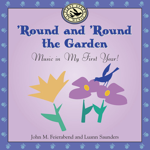Feirabend/Saunders - Round & Round the Garden: Music in My First Year