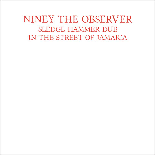 Niney The Observer - Sledge Hammer Dub In The Street Of Jamaica vinyl record cover
