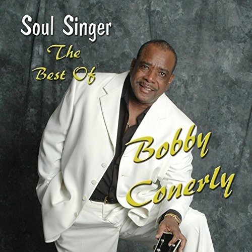 Bobby Conerly - Soul Singer: The Best Of vinyl record cover