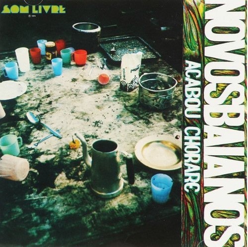 Novos Baianos - Acabou Chorare vinyl record cover