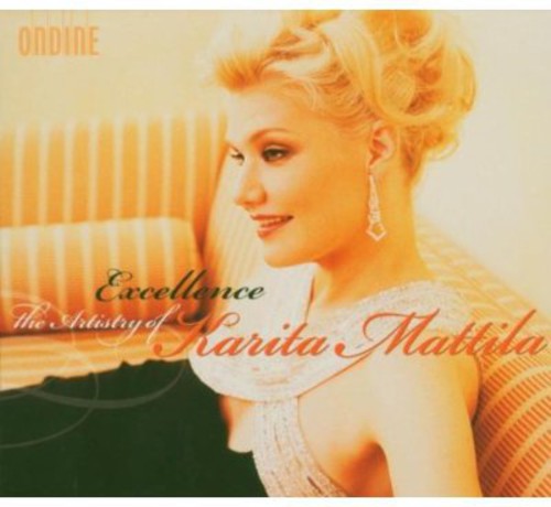 KARITA MATTILA - Mattila, Karita : Excellence-The Artistry of Karita Matilla