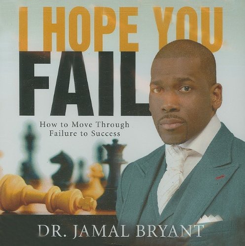 Dr Bryant Jamal - I Hope You Fail