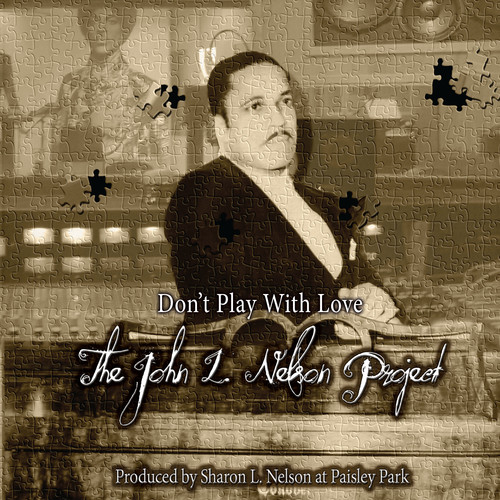 John Nelson L - Don't Play With Love - The John L. Nelson Project vinyl record cover